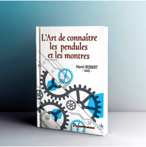 L'art de connaître les pendules et les montres