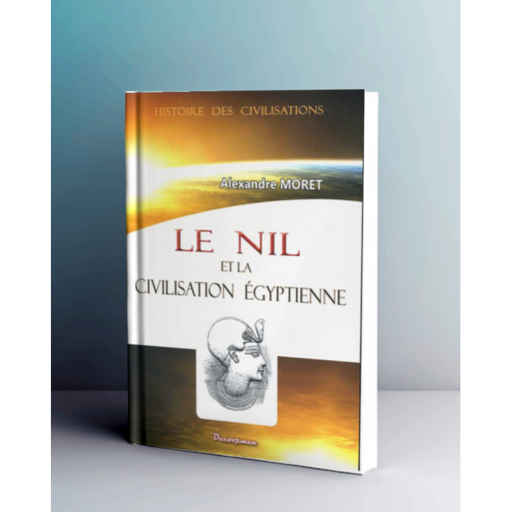 Le Nil et la civilisation égyptienne - 1926