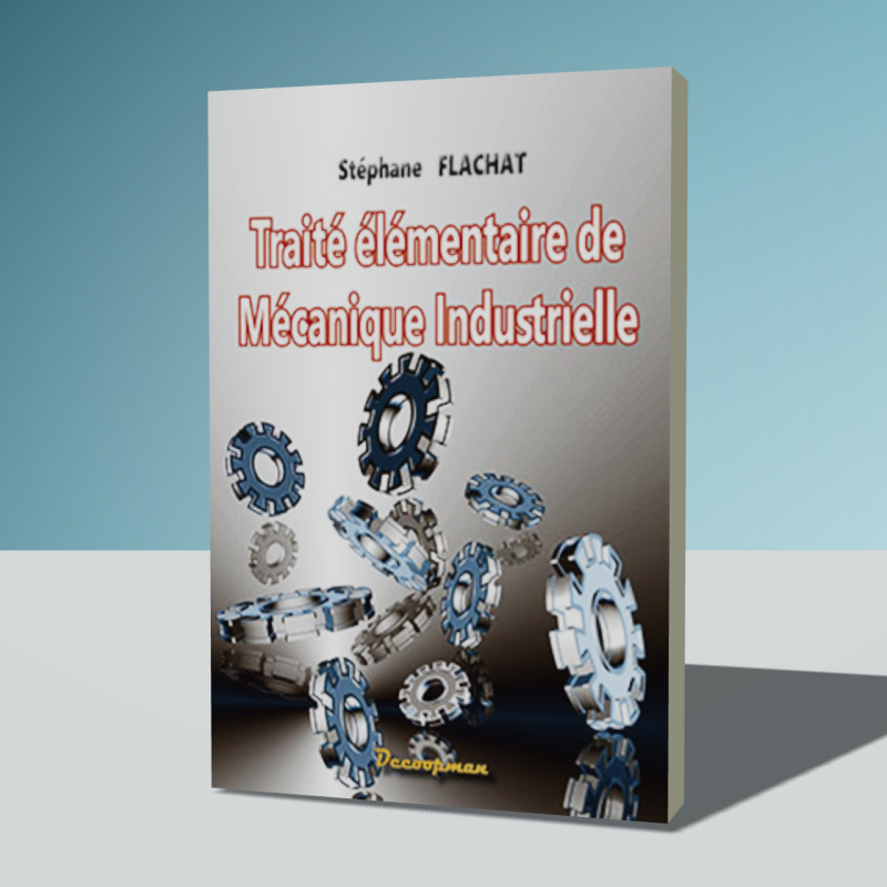 Traité élémentaire de mécanique industrielle