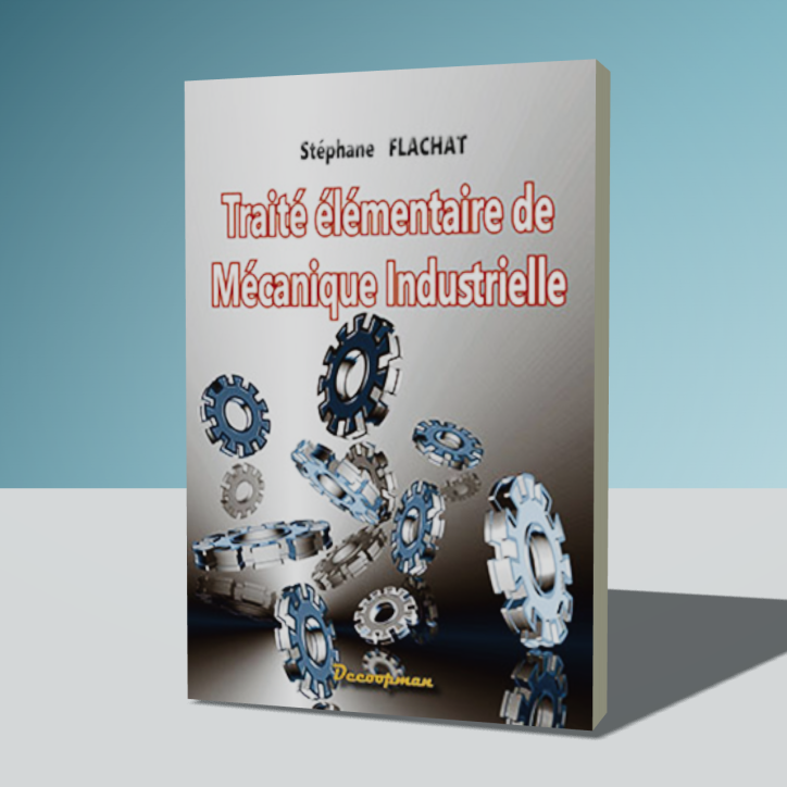 Traité élémentaire de mécanique industrielle