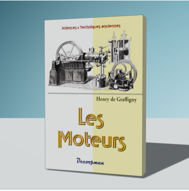 Les Moteurs anciens et modernes
