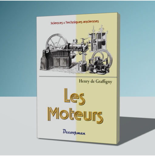 Les Moteurs anciens et modernes