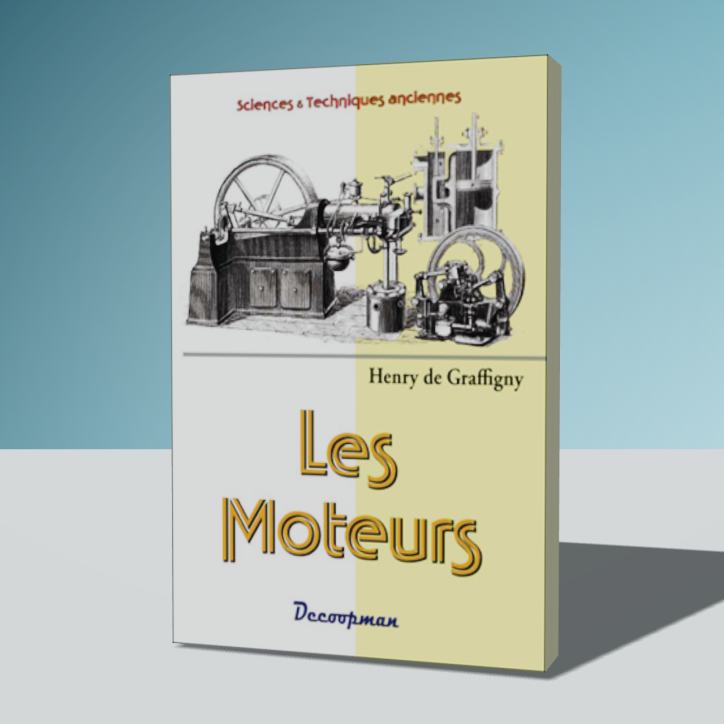 Les Moteurs anciens et modernes Les Moteurs anciens et modernes