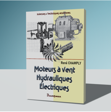 Moteurs à vent, hydrauliques, électriques