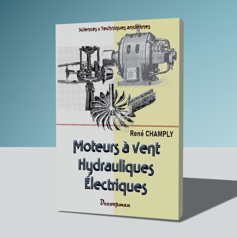 Moteurs à vent, hydrauliques, électriques