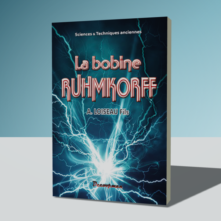 La bobine Ruhmkorff La bobine Ruhmkorff