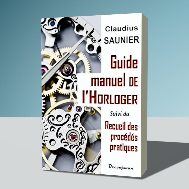 Guide-manuel de l'Horloger