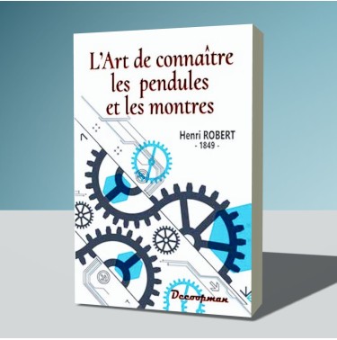 L'art de connaître les pendules et les montres