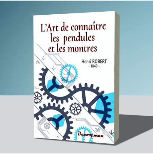 L'art de connaître les pendules et les montres