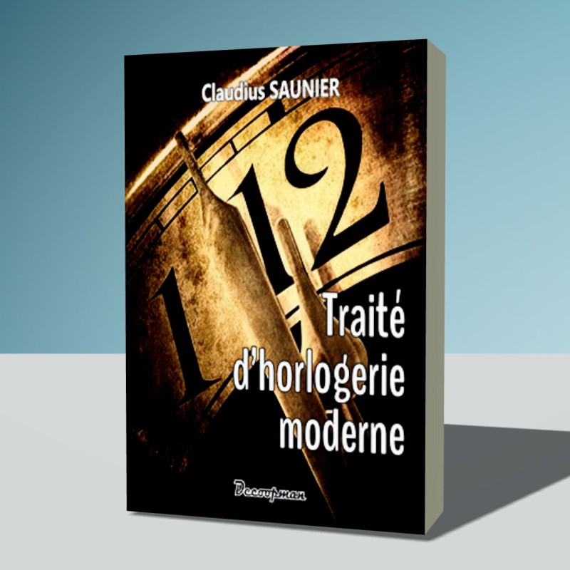 Traité d'horlogerie moderne