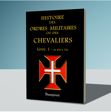 Histoire des ordres militaires - Tome 1