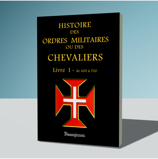 Histoire des ordres militaires - Tome 1