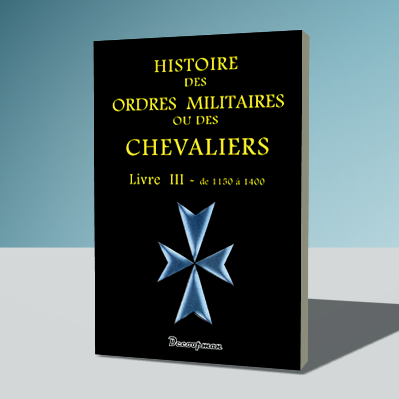 Histoire des Ordres Militaires - Tome 3
