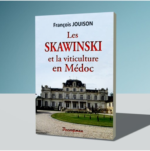 Les Skawinski et la viticulture en Médoc