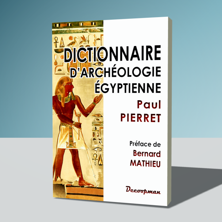 Dictionnaire d'archéologie égyptienne Dictionnaire d'archéologie égyptienne