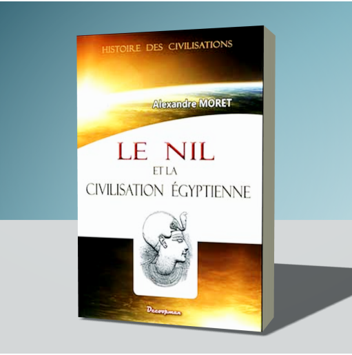 Le Nil et la civilisation égyptienne - 1926