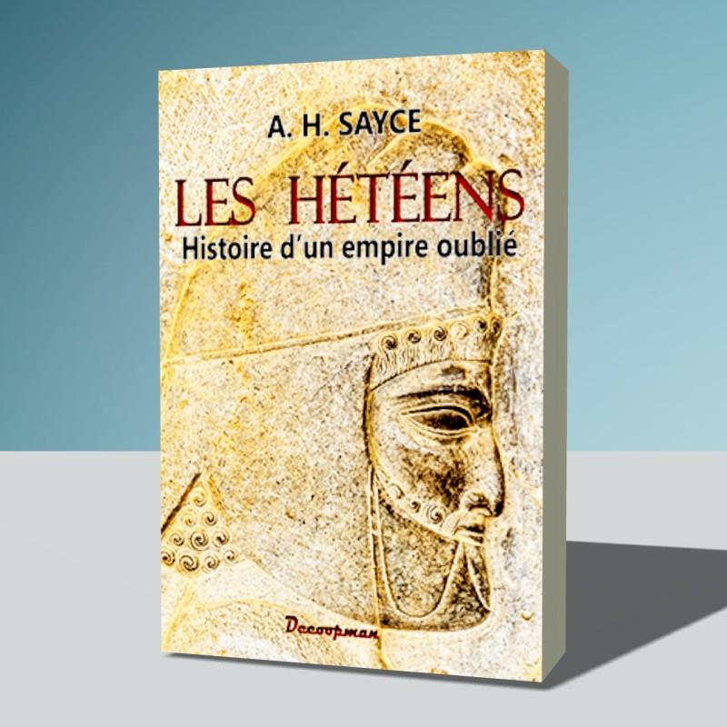 Les Hétéens - Histoire d'un empire oublié
