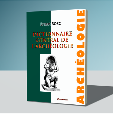 Dictionnaire général de l'archéologie