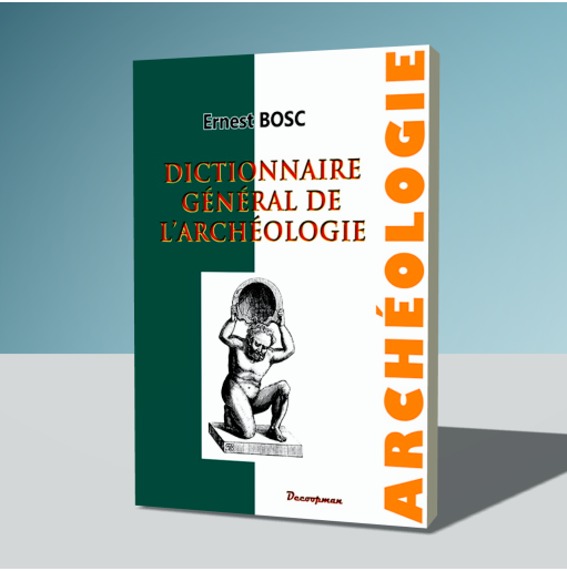 Dictionnaire général de l'archéologie