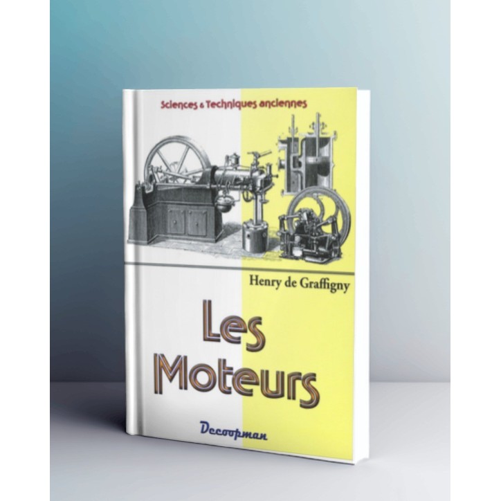 Les Moteurs anciens et modernes