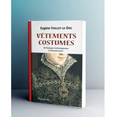 Dictionnaire raisonné du mobilier français : vêtements et costumes